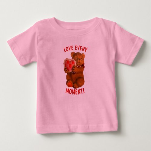 Love Every Moment Teddy Bear and Heart Baby T_Shirt