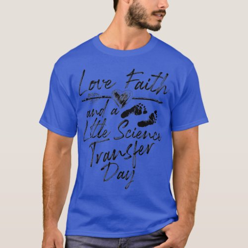Love Faith Little Science Transfer Day  Cute T_Shirt