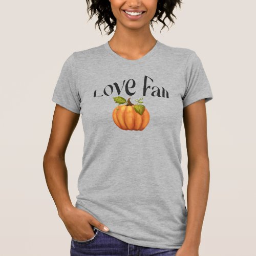 Love Fall Fashion Inspo OrangePumpkin Womens Grey T_Shirt