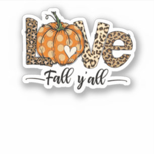 Love Fall Y'All Shirt Pumpkin Shirt Leopard Sticker
