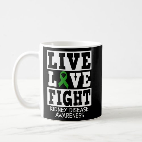 Love Fight Green Ribbon Kidney Disease Awareness 1 Coffee Mug