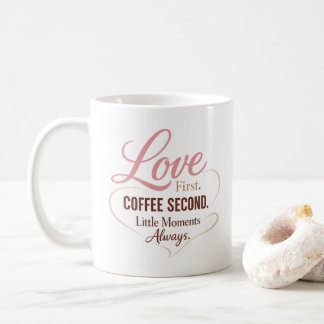 Love First Coffee Second Mom Life Typography Desig Coffee Mug