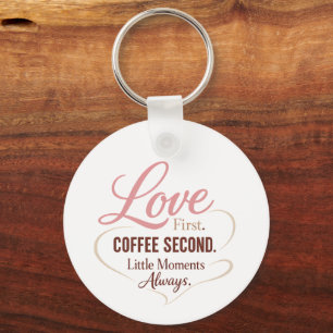 Love First Coffee Second Mom Life Typography Desig Keychain