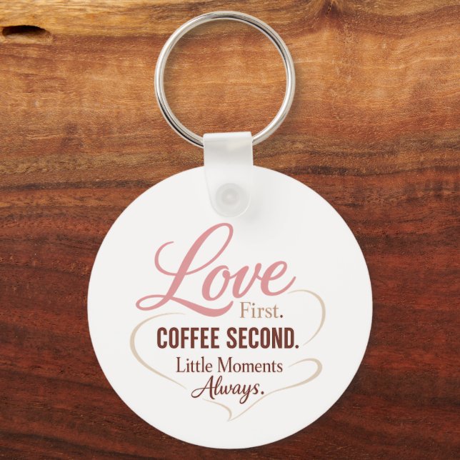 Love First Coffee Second Mom Life Typography Desig Keychain (Back)