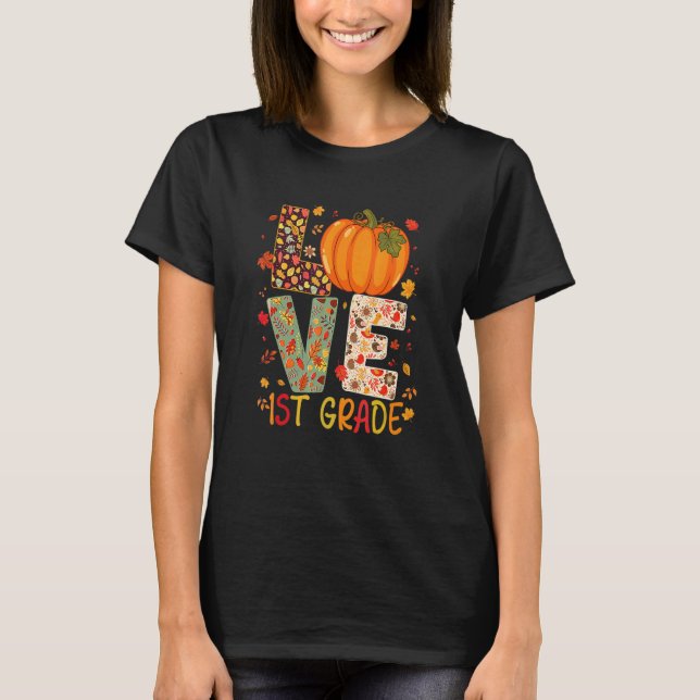 Love First Grade Happy Fall Thanksgiving Women 1st T-Shirt (Front)