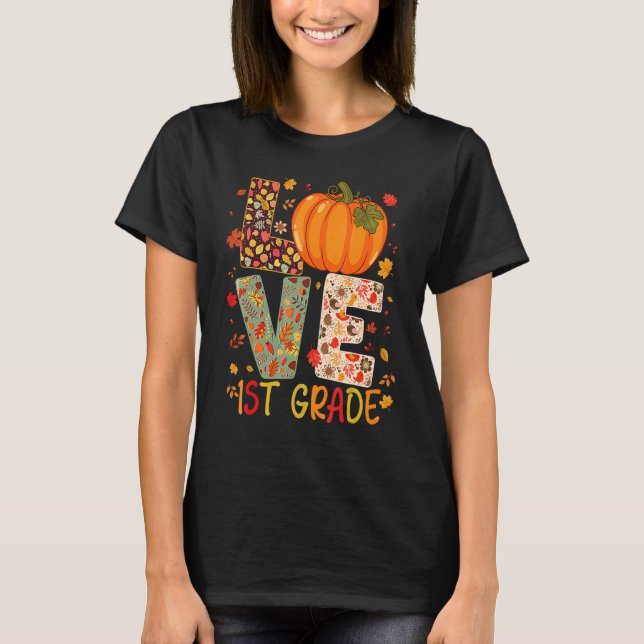 Love First Grade Happy Fall Thanksgiving Women 1st T-Shirt (Front)