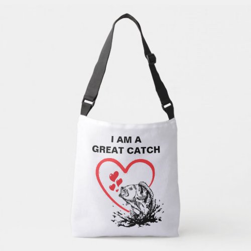 Love Fishing I AM A GREAT CATCH Crossbody Bag