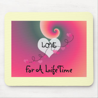 Love For A Life Time Mouse Pad