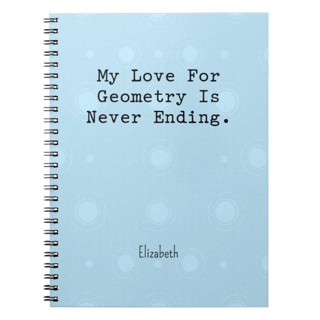 Love For Geometry Never Ending Math Passion Design Notebook (Front)