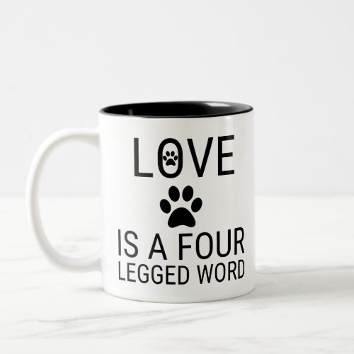 lOVE FOUR LEGGED WORD PAW PRINT Two_Tone Coffee Mug