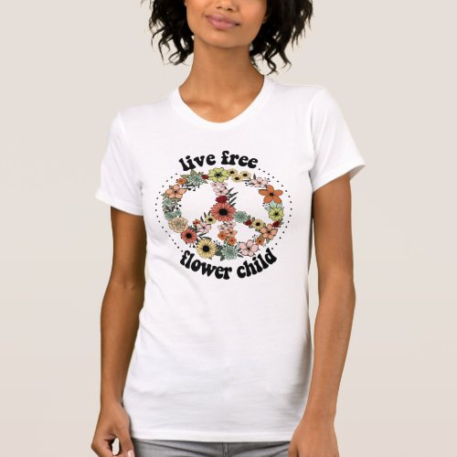 Love Free Flower Child The 60s Floral _  T_Shirt