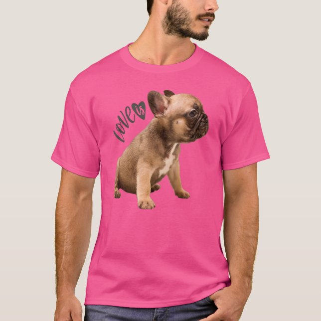 Love French Bulldog  Frenchie Mom Dad Dog Puppy Pe T-Shirt (Front)