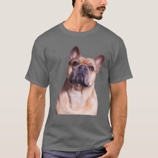 Love French Bulldog Frenchie Mom Dad Dog Puppy Pet T-Shirt