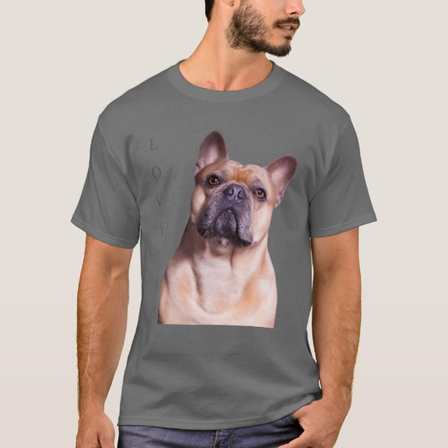Love French Bulldog Frenchie Mom Dad Dog Puppy Pet T-Shirt (Front)