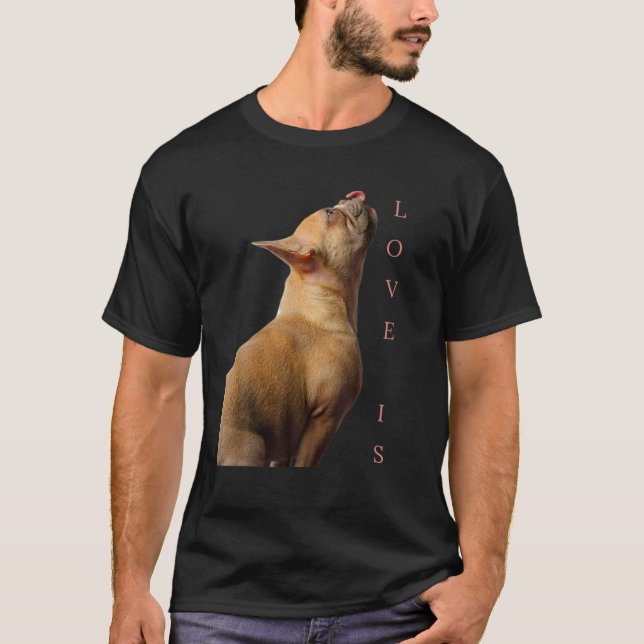 Love French Bulldog Frenchie Mom Dad Dog Puppy Pet T-Shirt (Front)