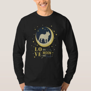 Love French Bulldog Frenchie To The Moon T-Shirt