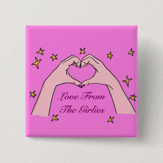 Love From The Girlies Badge Button