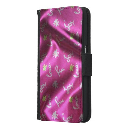 Love,Fun and Joy-Silk,pink Samsung Galaxy S6 Wallet Case