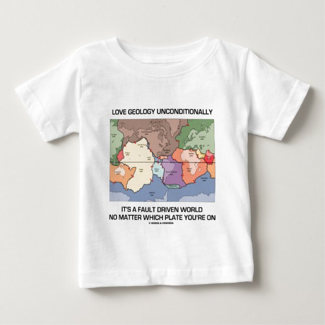 Love Geology Unconditionally Fault Driven World Baby T-Shirt (Front)