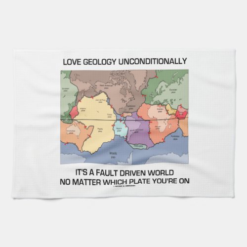 Love Geology Unconditionally Fault Driven World Kitchen Towel