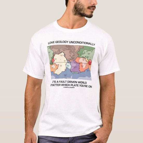 Love Geology Unconditionally (Geology Humor) T-Shirt