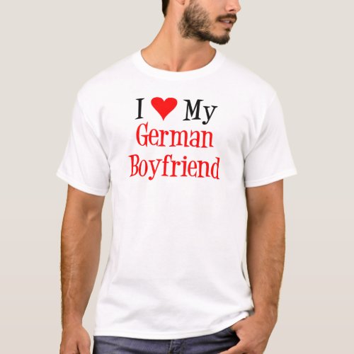 Love German Boyfriend T_Shirt