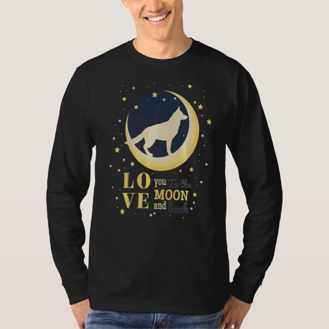 Love German Shepherd Dog Gsd To The Moon T-Shirt (Front)