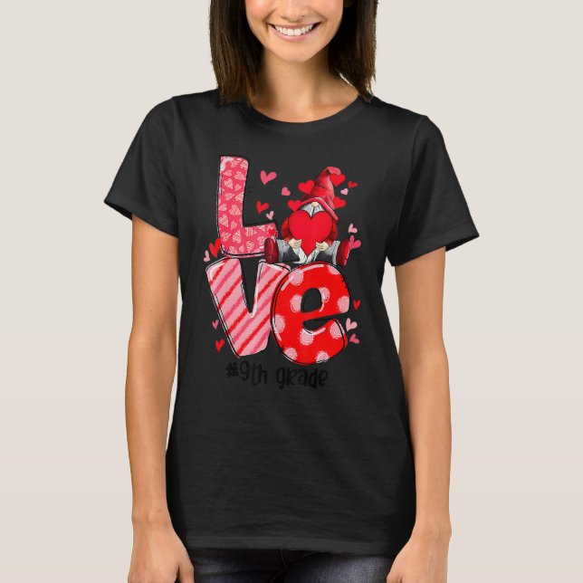 Love Gnome 9th Grade Happy Valentine Gnome Teacher T-Shirt (Front)