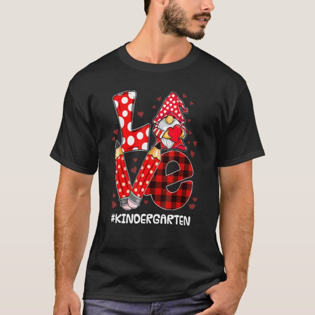 Love Gnome Kindergarten Valentines Day Teacher Stu T-Shirt (Front)