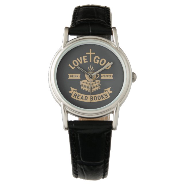Love God Drink Coffee Read Books Christian Watch (Front)