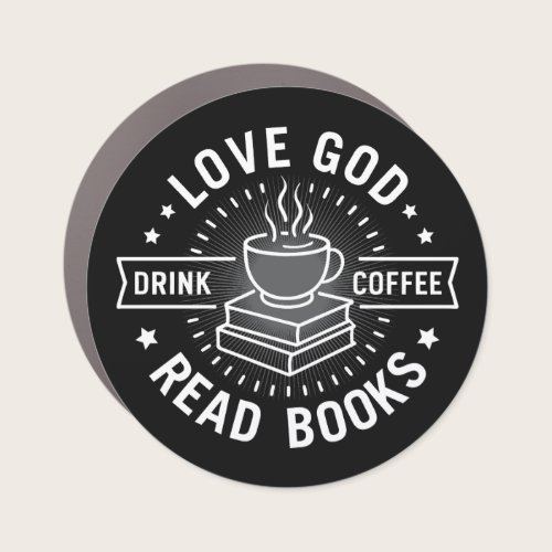 Love God Drink Coffee Read Books Lovers Vintage Car Magnet