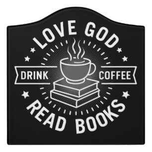 Love God Drink Coffee Read Books Lovers Vintage Door Sign