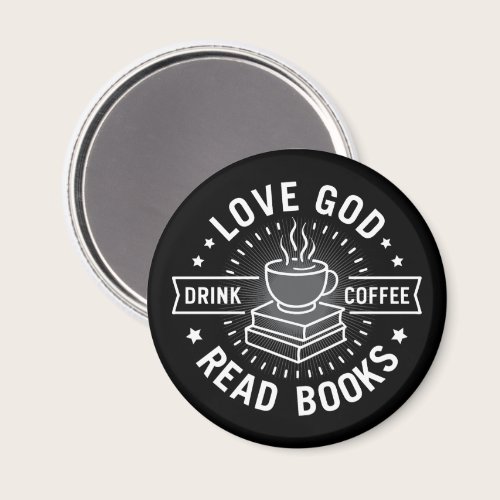 Love God Drink Coffee Read Books Lovers Vintage Magnet