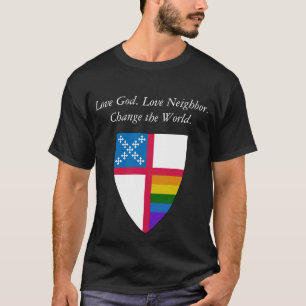 Love God. Love Neighbor. Episcopal LGBTQ  T-Shirt
