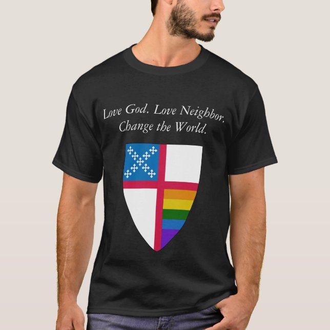 Love God. Love Neighbor. Episcopal LGBTQ  T-Shirt (Front)