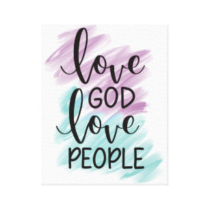 Love God, love people   Canvas Print