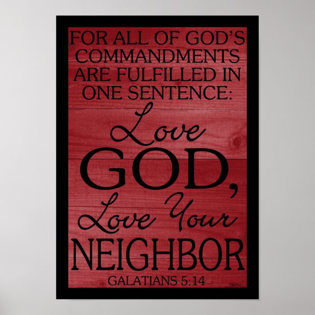 Love God, Love Your Neighbor Galatians 5:14 Poster (Front)