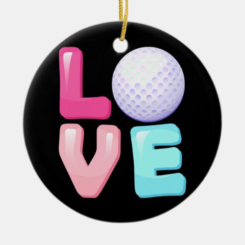 Love Golf Player Team Fan Girls Womens  Ceramic Ornament