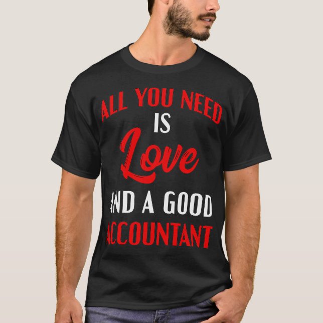 Love Good Accountant Taxes Funny CPA Tax Season Gi T-Shirt (Front)
