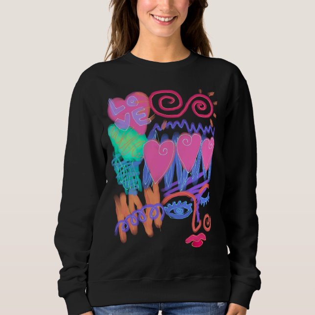 Love Graffiti Abstract Art to Wear Sweatshirt (Front)