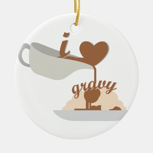 Love Gravy Ceramic Ornament