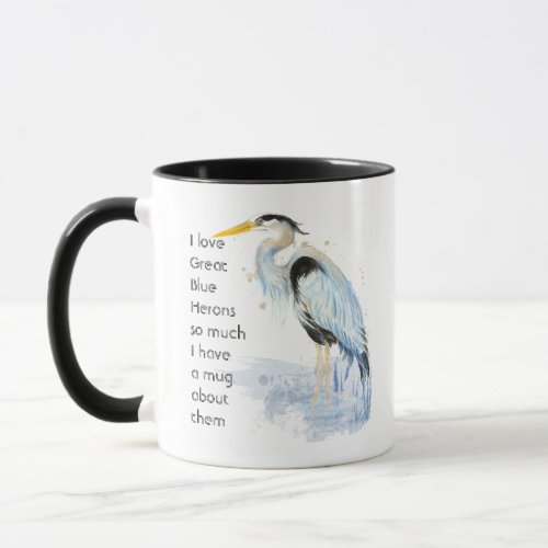 Love Great Blue Herons So Much Fun Quote Mug