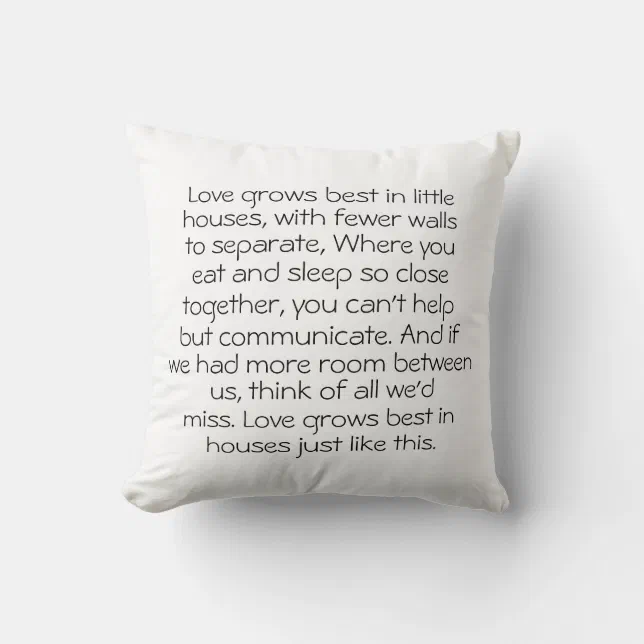Love Grows Best in Little Houses Throw Pillow Zazzle