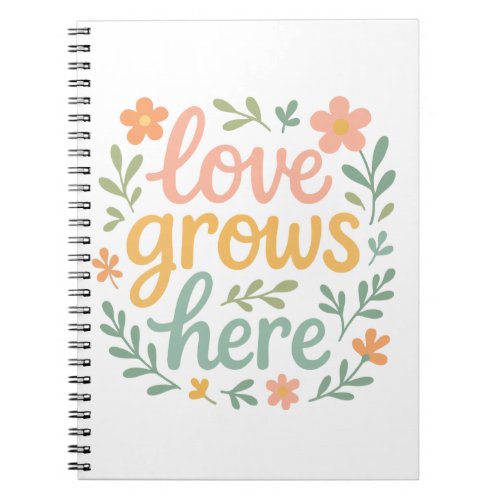 Love Grows Here Cottagecore Typography Art Notebook