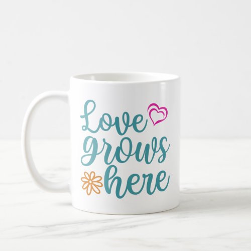 Love Grows Here Flower and Love Heart Coffee Mug