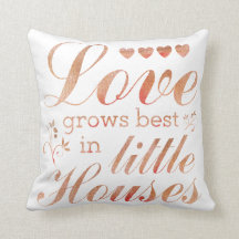 Love Grows In Little Houses Quote Throw Pillow