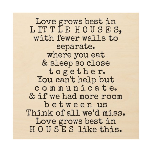 LOVE GROWS IN SMALL HOUSES WOOD WALL DECOR (Front)