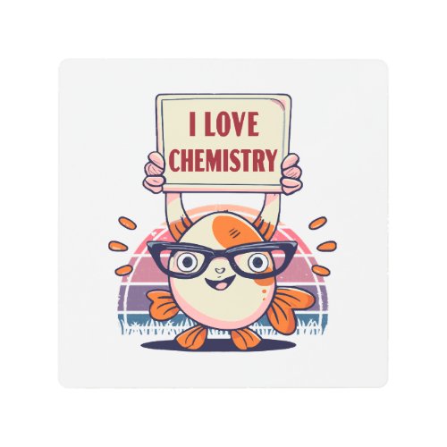 Love Guppies and Chemistry Metal Print