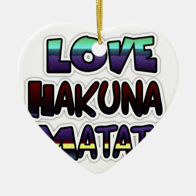 Love Hakuna Matata Gifts Ceramic Ornament (Front)