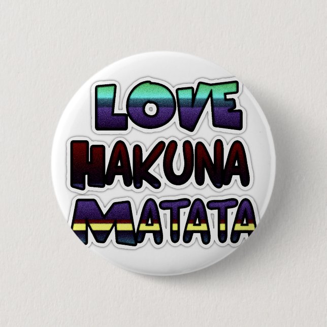Love Hakuna Matata Gifts Pinback Button (Front)